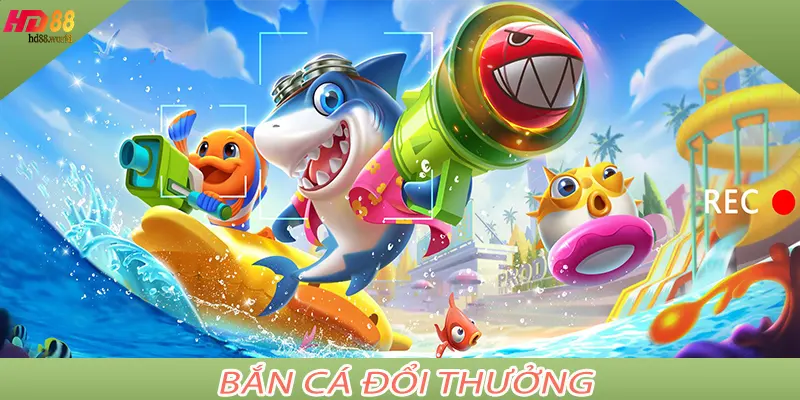 Bắn Cá Đổi Thưởng