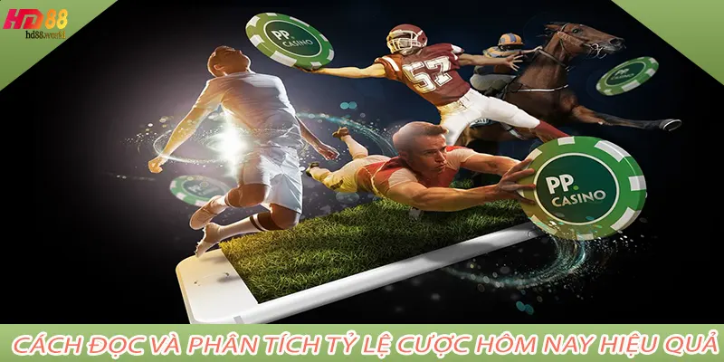 Cách đọc và phân tích tỷ lệ cược hôm nay hiệu quả