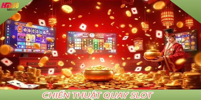 Chiến Thuật Quay Slot