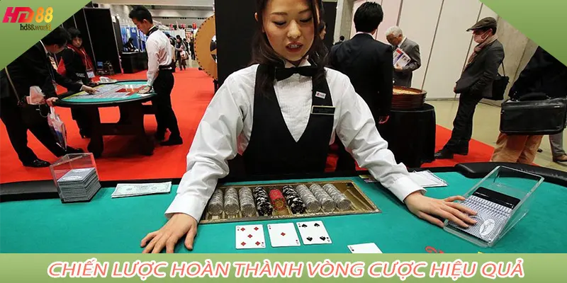 Chiến lược hoàn thành vòng cược hiệu quả