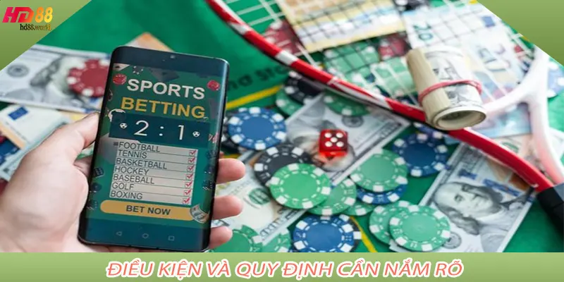 Điều kiện và quy định cần nắm rõ