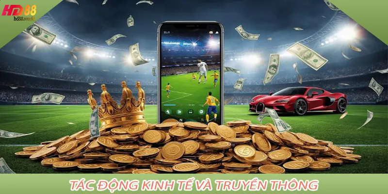 Tác Động Kinh Tế Và Truyền Thông